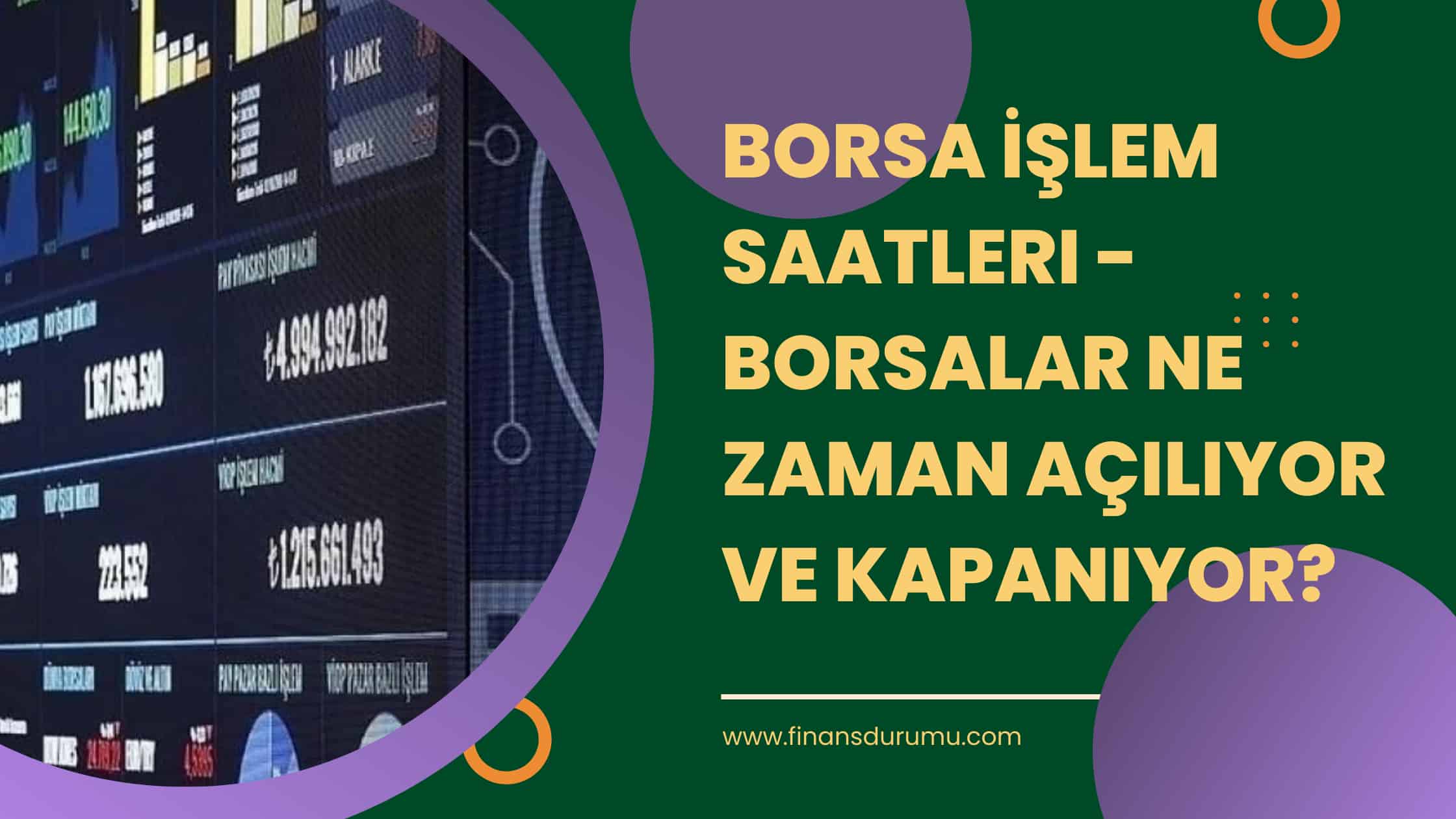 Borsa İşlem Saatleri – Borsalar Ne Zaman Açılıyor ve Kapanıyor?