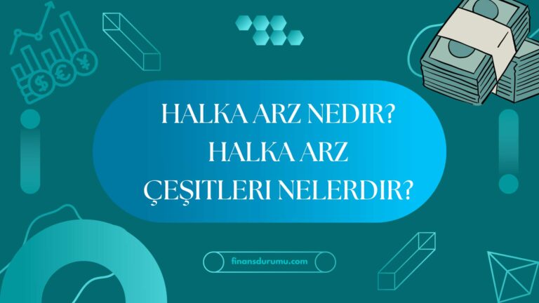 Halka Arz Nedir? Halka Arz Çeşitleri Nelerdir?
