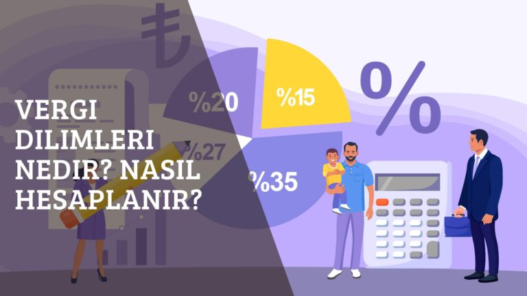 Vergi Dilimleri Nedir? Nasıl Hesaplanır?