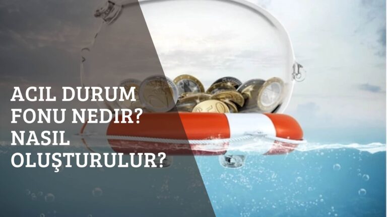 Acil durum fonu nedir? Nasıl Oluşturulur?