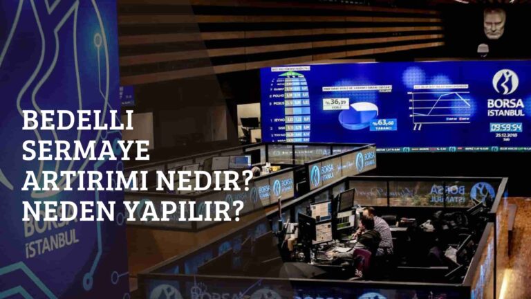 Bedelli Sermaye Artırımı Nedir? Neden Yapılır?