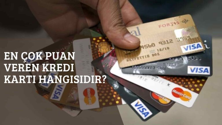 En Çok Puan Veren Kredi Kartı Hangisidir?