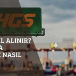 HGS Nasıl Alınır? HGS Para Yükleme Nasıl Yapılır?
