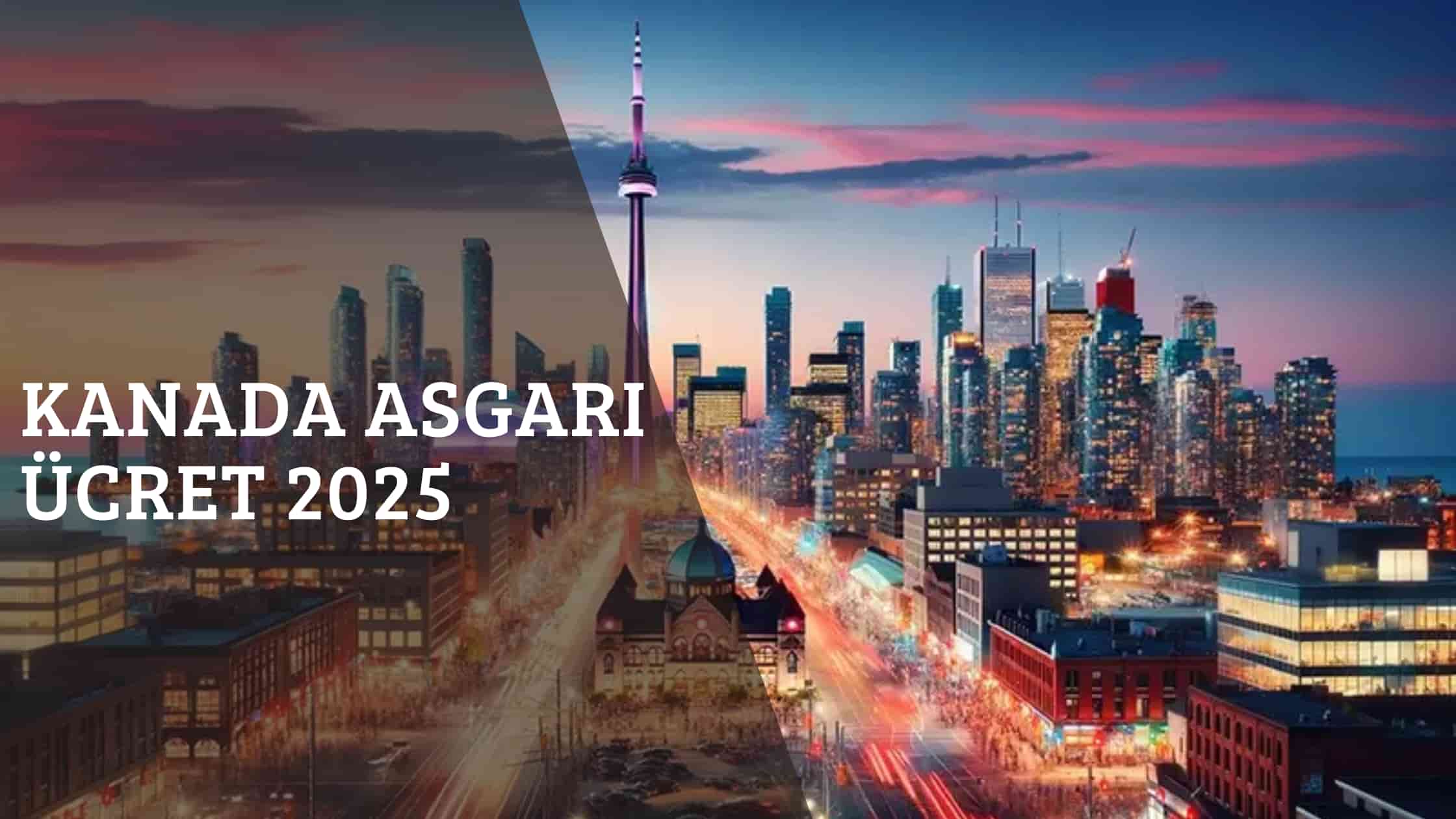 Kanada Asgari Ücret 2025