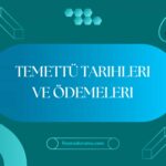 Temettü Tarihleri ve Ödemeleri