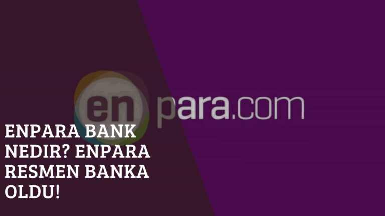 Enpara Bank nedir? Enpara Resmen Banka Oldu!