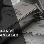 Gümüş Alan ve Satan Bankalar 2025