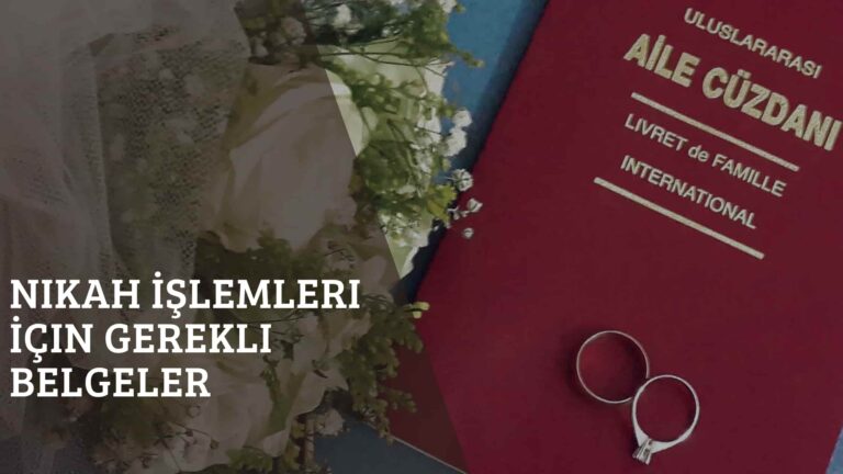 Nikah İşlemleri İçin Gerekli Belgeler