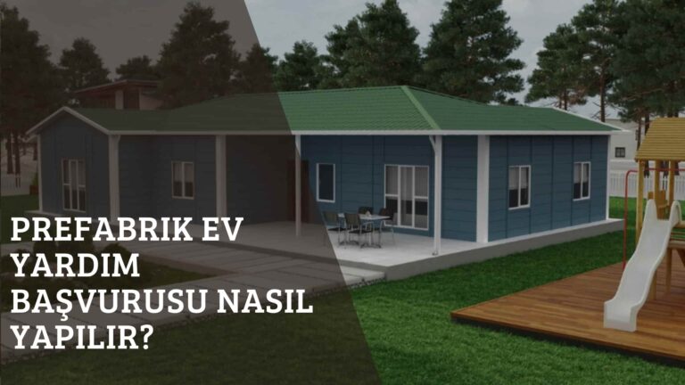 Prefabrik Ev Yardım Başvurusu Nasıl Yapılır?