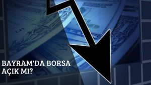 Bayramda Borsa Açık mı?