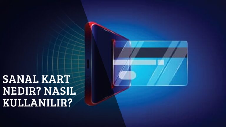 Sanal Kart Nedir? Nasıl Kullanılır?